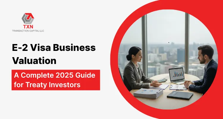 E-2 Visa Business Valuation A Complete 2025 Guide for Treaty Investors