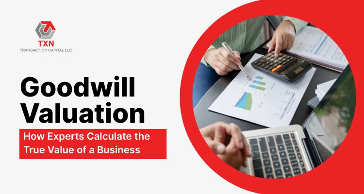 Goodwill Valuation How Experts Calculate the True Value of a Business