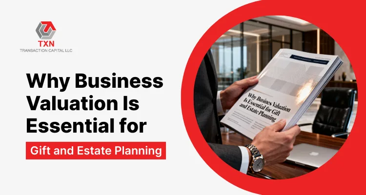 Why Business Valuation Is Essential for Gift and Estate Planning