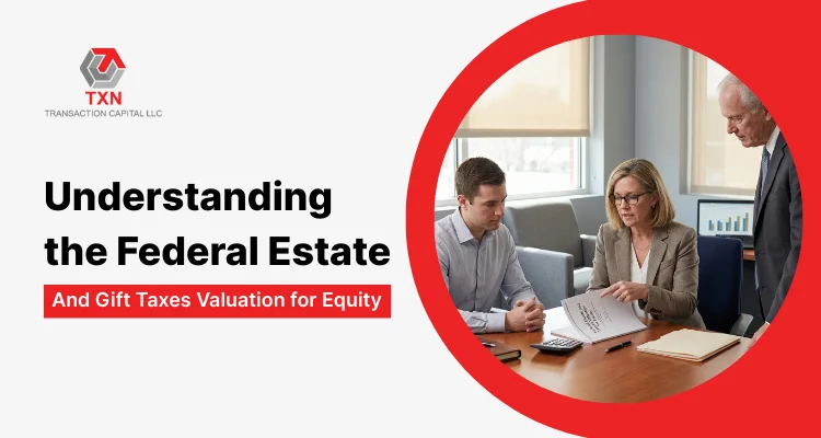 Understanding the Federal Estate and Gift Taxes Valuation for Equity