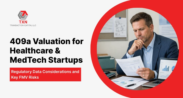 409a Valuation for Healthcare & MedTech Startups Regulatory Data Considerations and Key FMV Risks