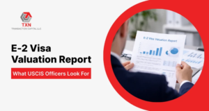 E-2 Visa Valuation Report: What USCIS Officers Look For 