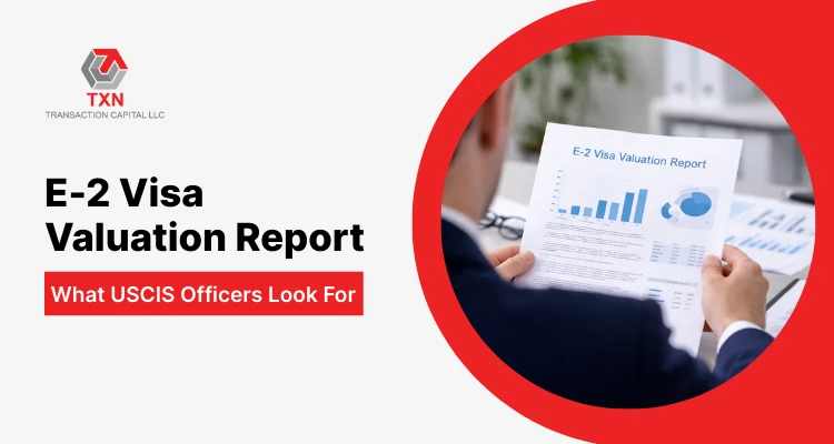 E-2 Visa Valuation Report: What USCIS Officers Look For 