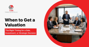 When to Get a Valuation The Right Timing for a Sale, Investment, or Strategic Decision
