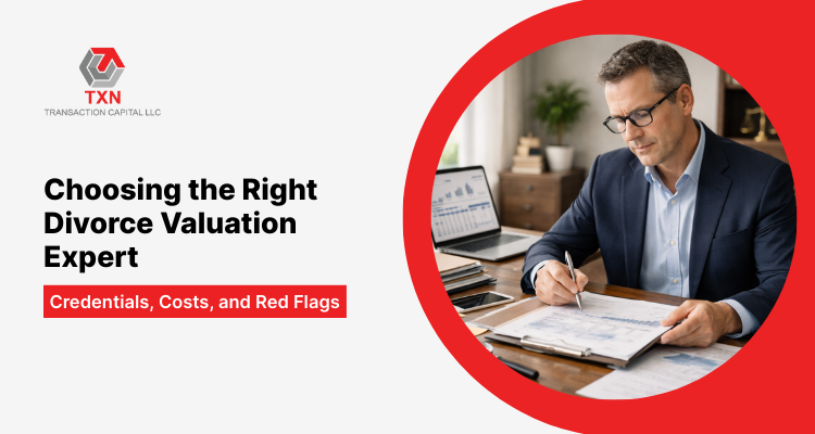 Choosing the Right Divorce Valuation Expert: Credentials, Costs, and Red Flags