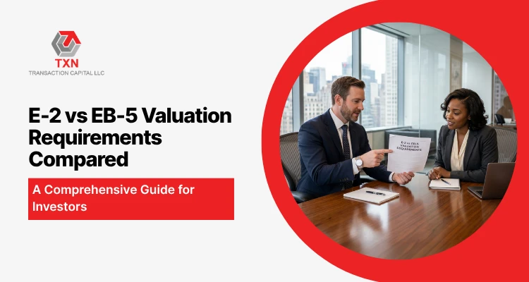 E-2 vs EB-5 Valuation Requirements Compared A Comprehensive Guide for Investors