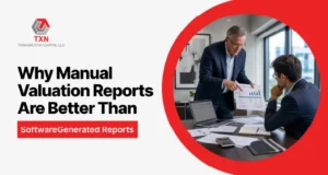 Why Manual Valuation Reports Are Better Than Software-Generated Reports