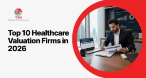 Top 10 Healthcare Valuation Firms in 2026: Leading Experts in Healthcare Business Valuation, Healthcare Startup Valuation, Fairness Opinions, and 409A Valuation Services for Healthcare Companies