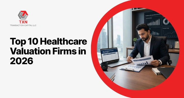 Top 10 Healthcare Valuation Firms in 2026: Leading Experts in Healthcare Business Valuation, Healthcare Startup Valuation, Fairness Opinions, and 409A Valuation Services for Healthcare Companies