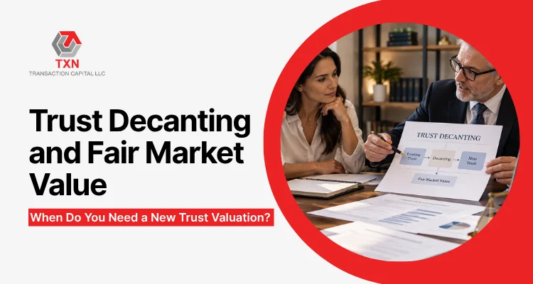 Trust Decanting and Fair Market Value: When Do You Need a New Trust Valuation? 